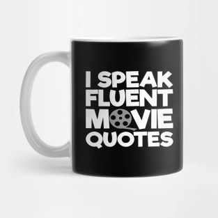 I Speak Fluent Movie Quotes Mug